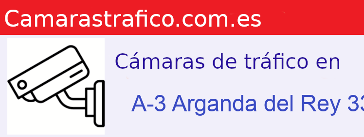 Camara trafico A-3 PK: Arganda del Rey 33,100